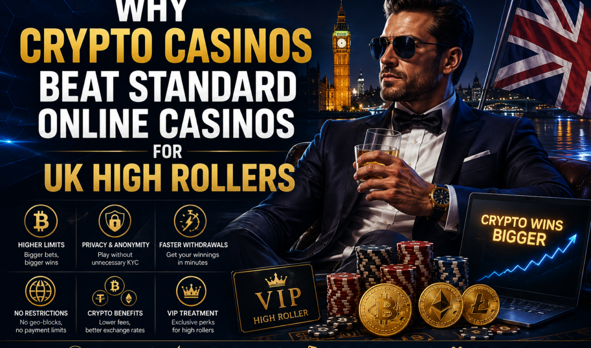 Why Crypto Casinos Beat Standard Online Casinos for UK High Rollers
